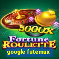 google futemax