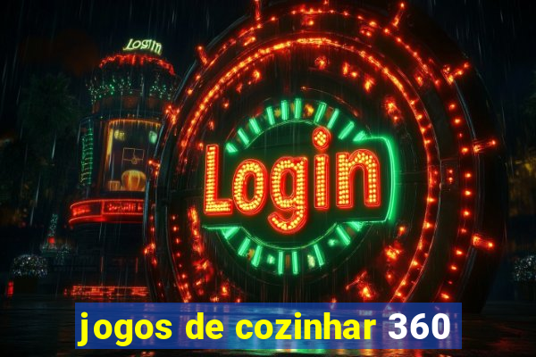 jogos de cozinhar 360