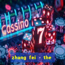 zhang fei - the abandoned son