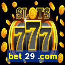 bet 29 .com