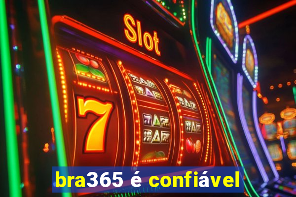 bra365 é confiável